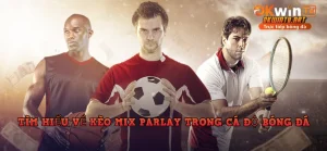 Tìm Hiểu Về Kèo Mix Parlay Trong Cá Độ Bóng Đá